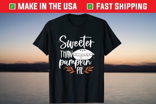 Sweeter Than Pumpkin Pie Unisex Shirt