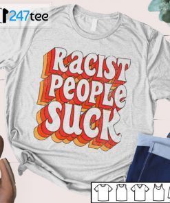 Temet Racist People Suck 2021 Shirt