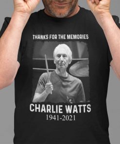 Thanks For The Memories Charlie Watts Us 2021 Shirt