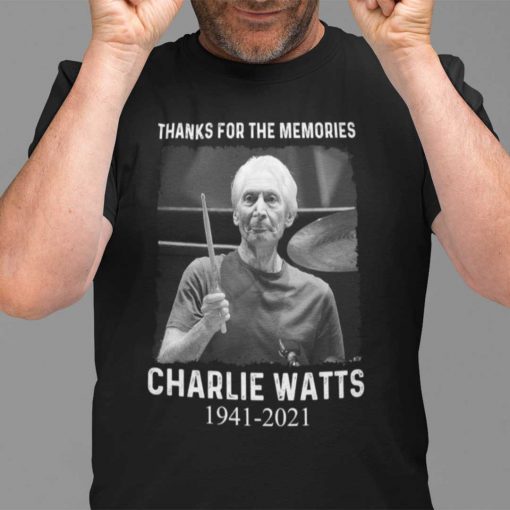 Thanks For The Memories Charlie Watts Us 2021 Shirt