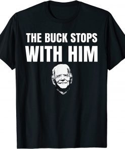 The Buck Stops With Me Gift Shirt