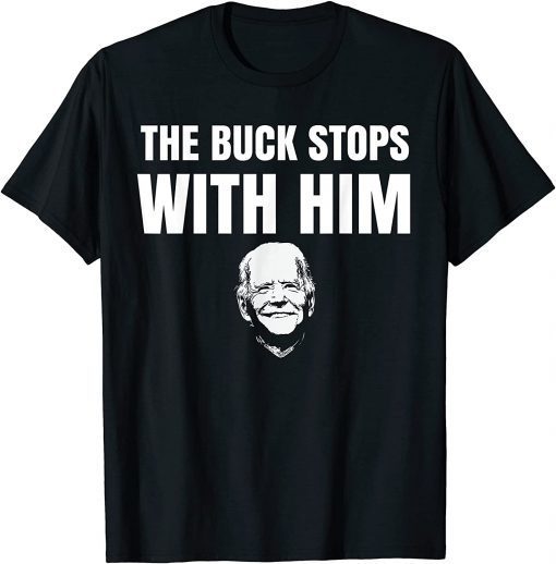 The Buck Stops With Me Gift Shirt