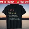 The Man Myth Legend 1973 48Th Birthday 48 Years Old Tee Shirt