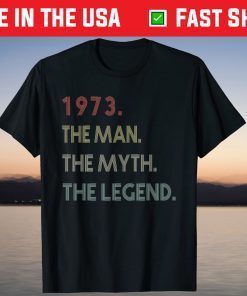 The Man Myth Legend 1973 48Th Birthday 48 Years Old Tee Shirt