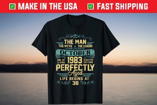 The Man Myth Legend Made In October 1983 38Th Birthday Unisex Shirt