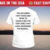 The children they took and tried to silence Official shirt