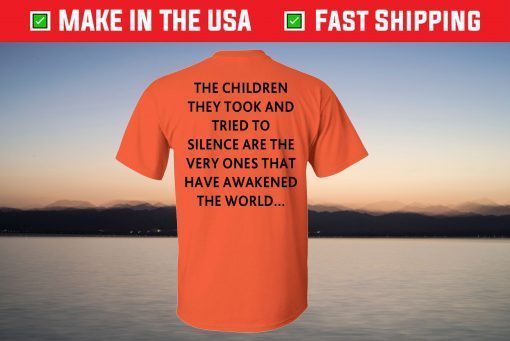 The children they took and tried to silence Official shirt