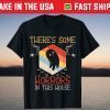 There's Some Horrors In This House Cute Halloween Tee Shirt