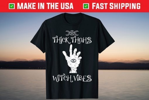 Thick Thighs Witch Vibes Halloween Spooky Costume Tee Shirt