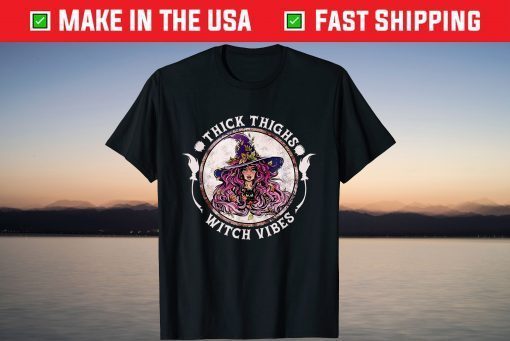 Thick thighs witch vibes Gift Shirt