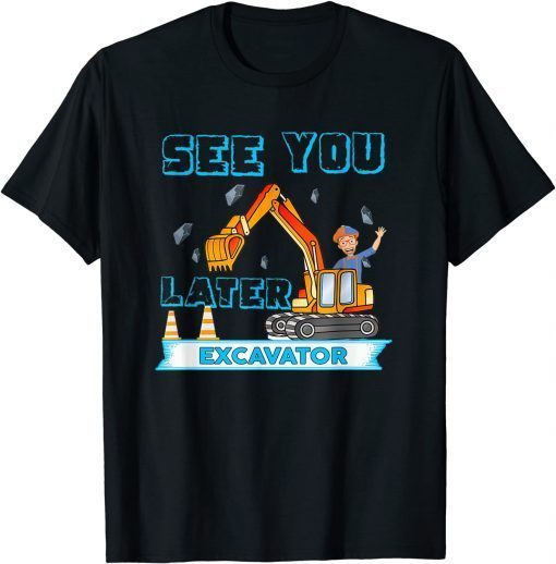 This Is My Blippis See You Later Excavator 2021 Shirt