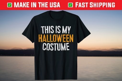 This Is My Halloween Costume Tee Shirt