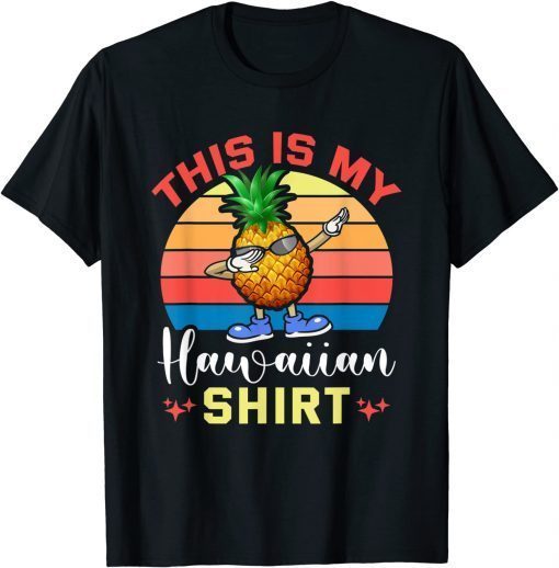 This Is My Pineapple Hawaiian Us 2021 Shirt