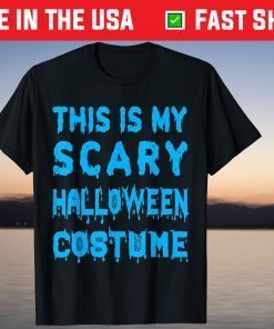 This Is My Scary Halloween Costume Tee Shirt