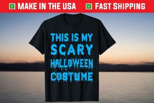 This Is My Scary Halloween Costume Tee Shirt