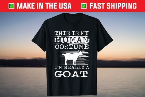 This Is my Human Costume I'm Really a Goat Halloween Us 2021 Shirt