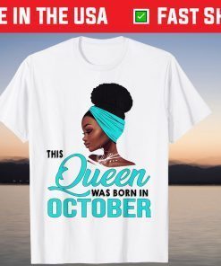 This Queen Was Born In October Birthday Gift Shirt