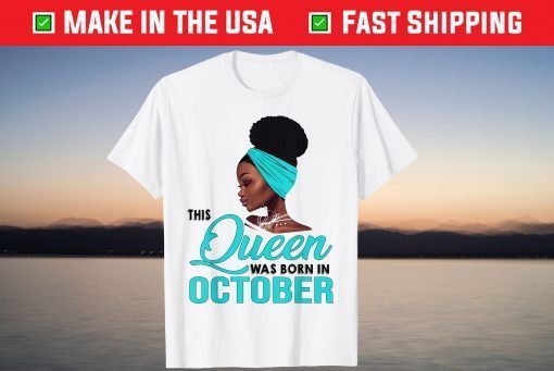 This Queen Was Born In October Birthday Gift Shirt