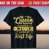 This Queen Was Born In October Living My Best Life Tee Shirt