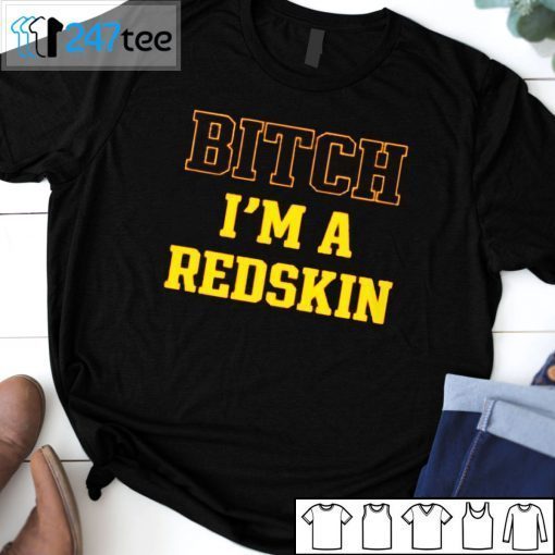 Tim Indy Skins Fan Bitch I’m A Redskin Gift Shirt