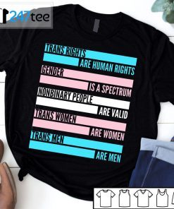 Trans Rights Are Human Rights Gender Is A Spectrum Nonbinary People Are Valid Tee Shirt