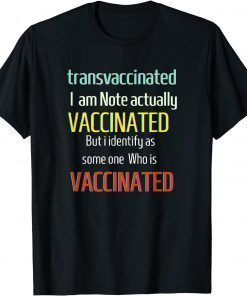 Trans Vaccinated Funny Vaccine Meme Shirt