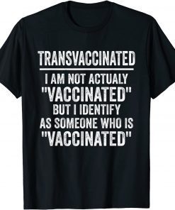 Trans Vaccinated Vaccine Meme Official Shirt