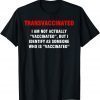 Transvaccinated definition Us 2021 Shirt
