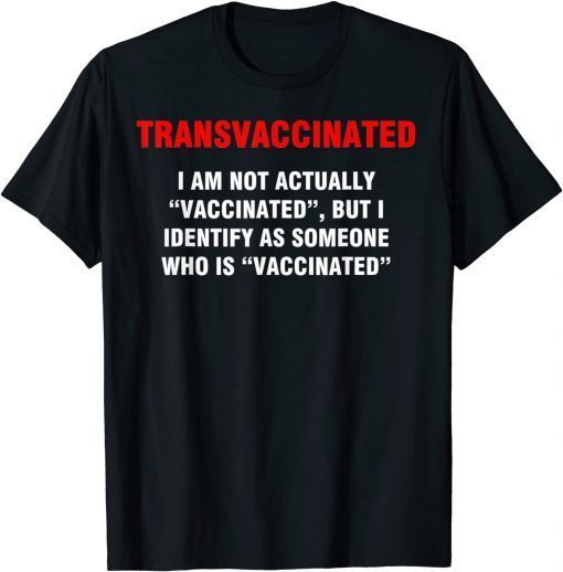 Transvaccinated definition Us 2021 Shirt