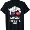 Trump 2024 Mean Tweets 4th Of July Independence Day Us 2021 Shirt