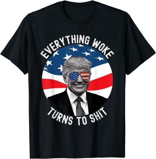 Donald Trump Everything Woke Turns To Shit Us Flag Gift Shirt