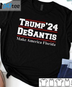 Trump’24 Desantis Make America Florida Tee Shirt