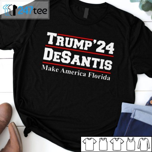 Trump’24 Desantis Make America Florida Tee Shirt