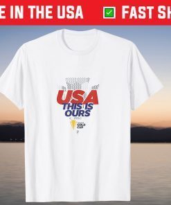 USA This Is Ours Concacaf Gold Cup Champions 2021 limited Shirt