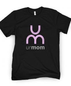 Ur Mom Limited Shirt