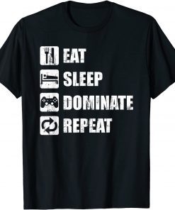 Video Gamer Apparel - Distressed Eat Sleep Dominate Repeat 2021 Shirt