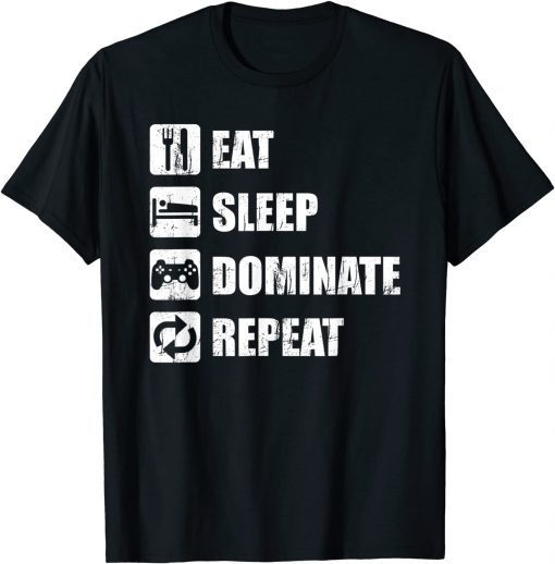 Video Gamer Apparel - Distressed Eat Sleep Dominate Repeat 2021 Shirt