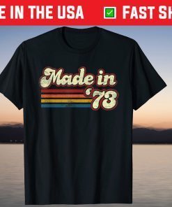 Vintage 1973 48th Birthday Made in 1973 Born in 1973 Gift Shirt