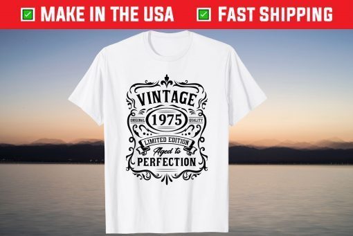 Vintage 1975 Limited Edition 46th Birthday 46 Years Old Unisex Shirt