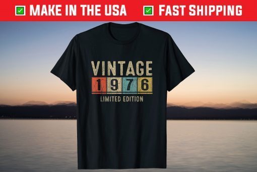 Vintage 1976 Limited Edition 45th Birthday 45 Years Old 2021 Shirt