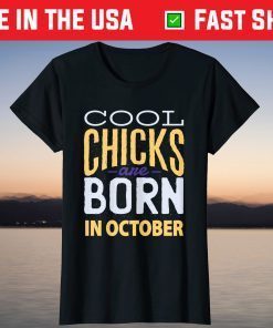 Vintage Cool Chicks Are Born in October Retro Birthday Unisex Shirt