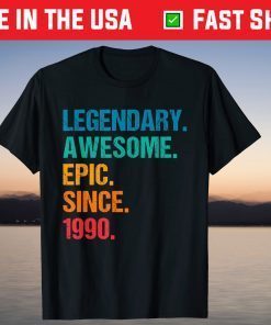 Vintage Legendary Awesome Epic Since 1990 Birthday Tee Shirt