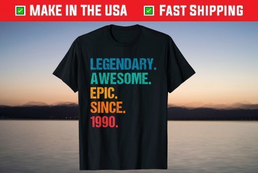 Vintage Legendary Awesome Epic Since 1990 Birthday Tee Shirt