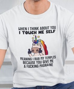 When I Think About You I Touch Myself Unicorn Gift Shirt