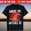 Where My Witches At Bride Squad Halloween Bachelorrete Party Gift Shirt