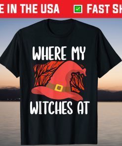 Where My Witches At Bride Squad Halloween Bachelorrete Party Gift Shirt