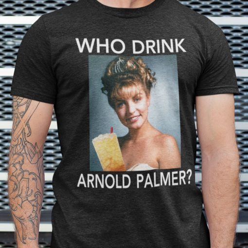 Who Drink Arnold Palmer Unisex Shirt