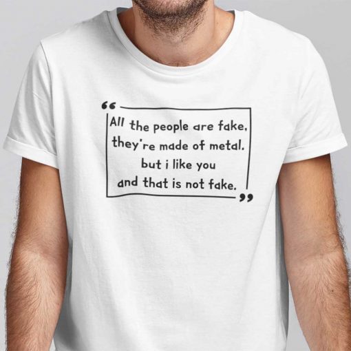 Wilhelm All The People Are Fake They’re Made Of Metal Official Shirt