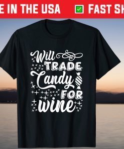 Will Trade Candy For Wine Halloween Gift Shirt