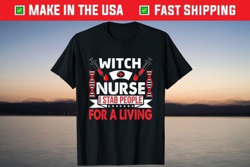 Witch Nurse I Stab People For A Living Halloween Gift Shirt